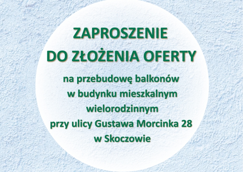 Zaproszenie do złożenia oferty na przebudowę balkonów w budynku mieszkalnym wielorodzinnym przy ul. Morcinka 28 w Skoczowie  
